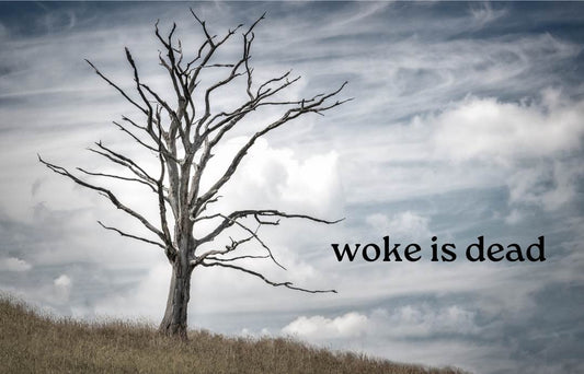 Woke is dead
